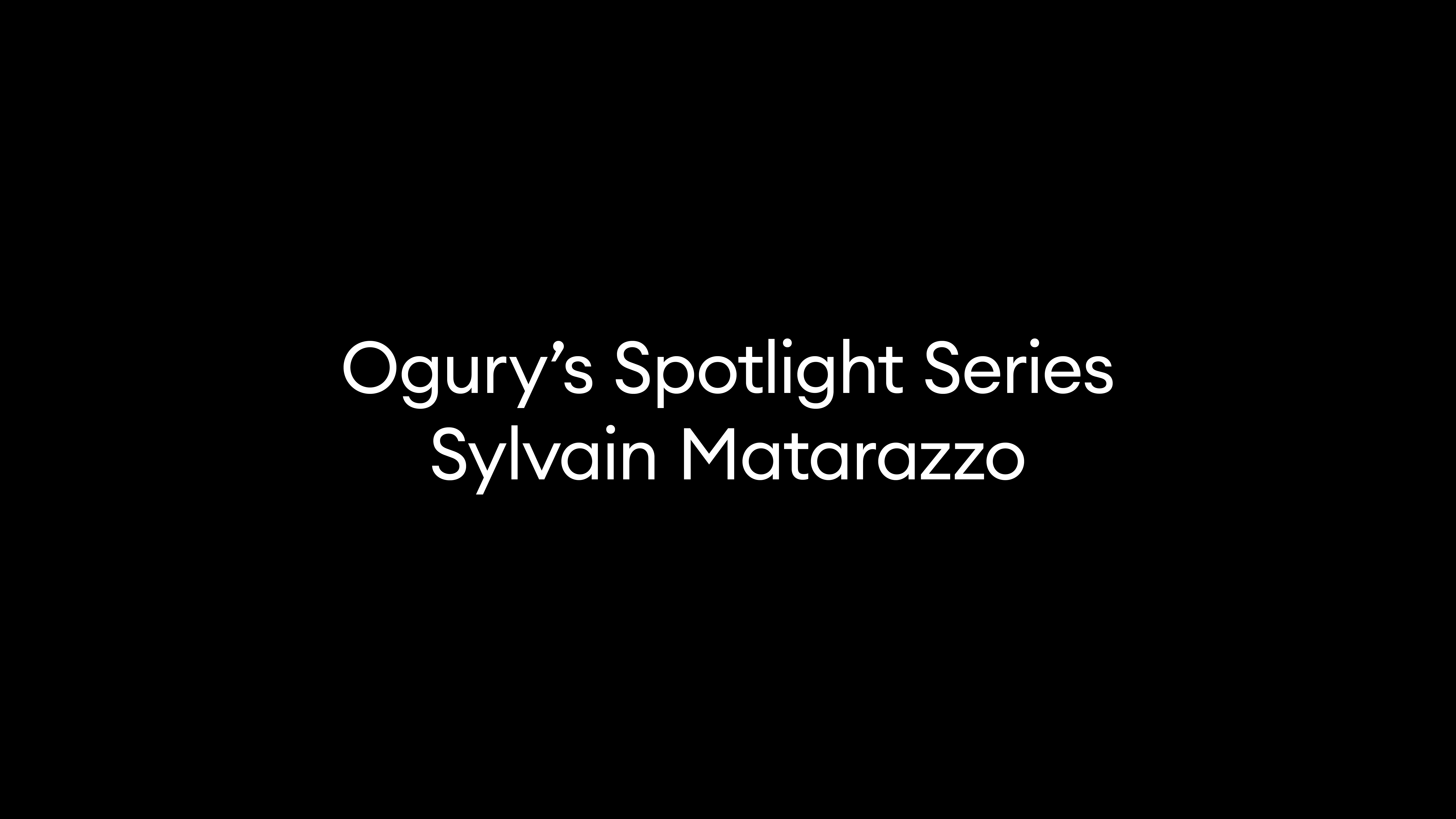 Ogury’s Spotlight Series | Sylvain Matarazzo