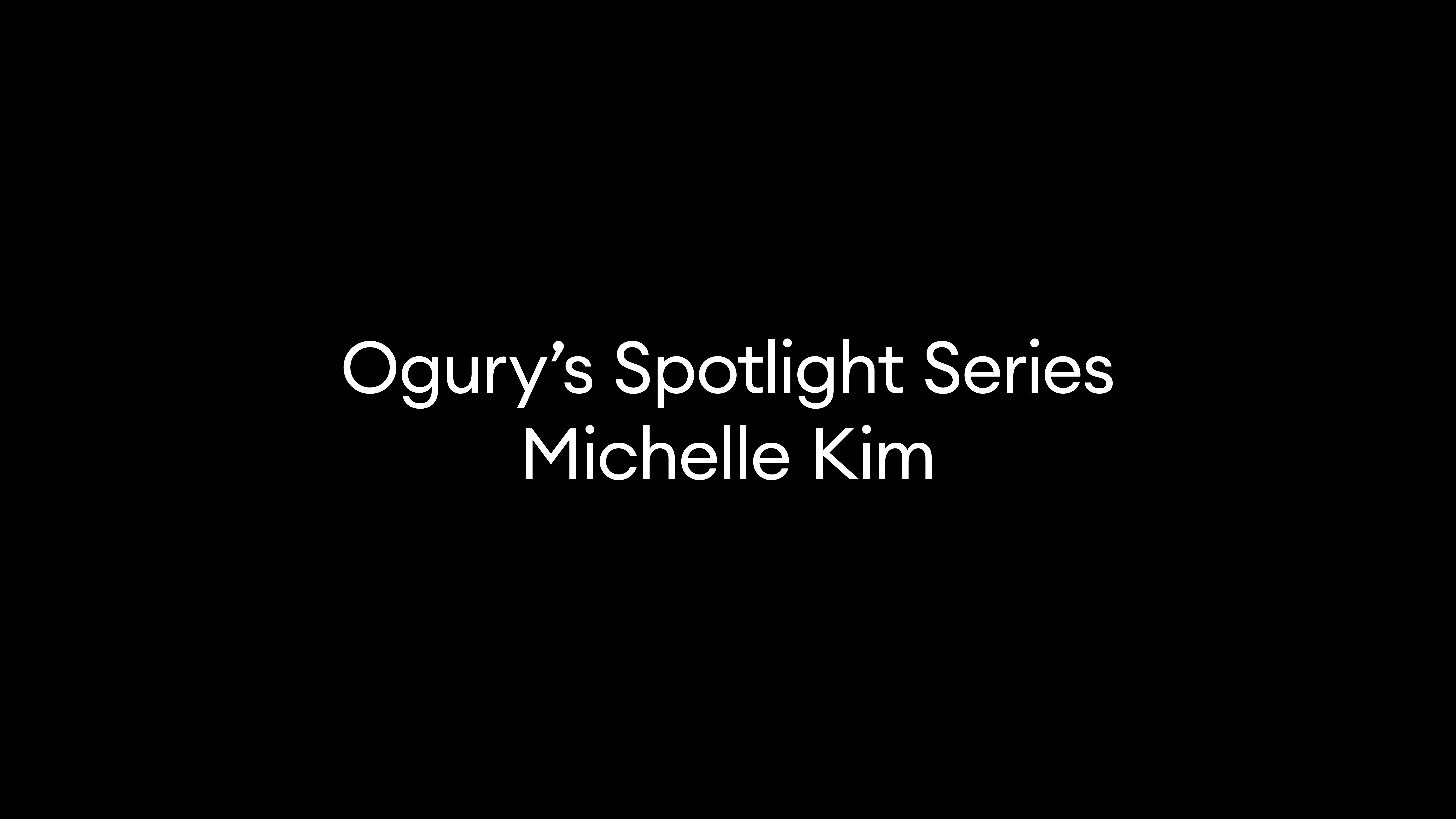 Ogury’s Spotlight Series | Michelle Kim