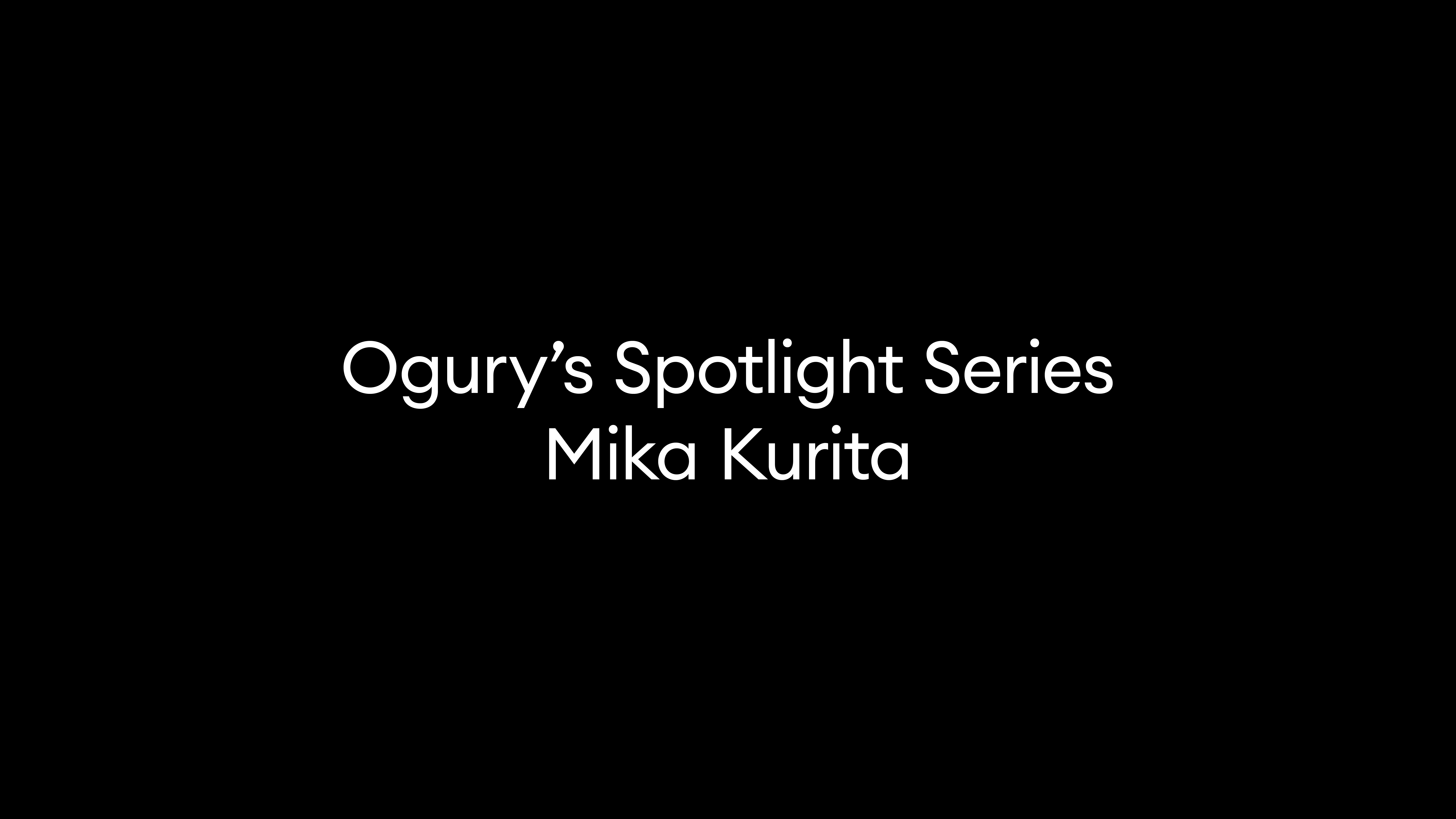Ogury’s Spotlight Series | Mika Kurita