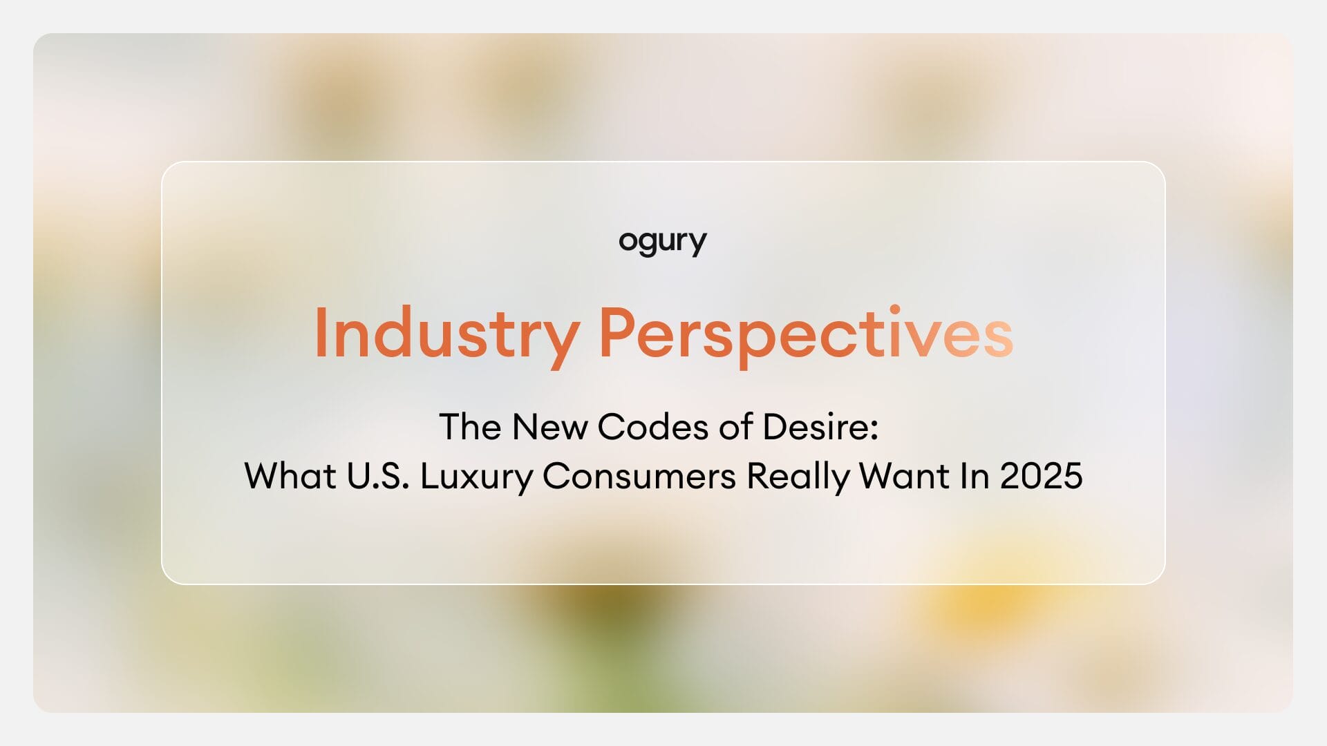 Industry Perspectives | The New Codes of Desire: What U.S. Luxury Consumers Really Want In 2025