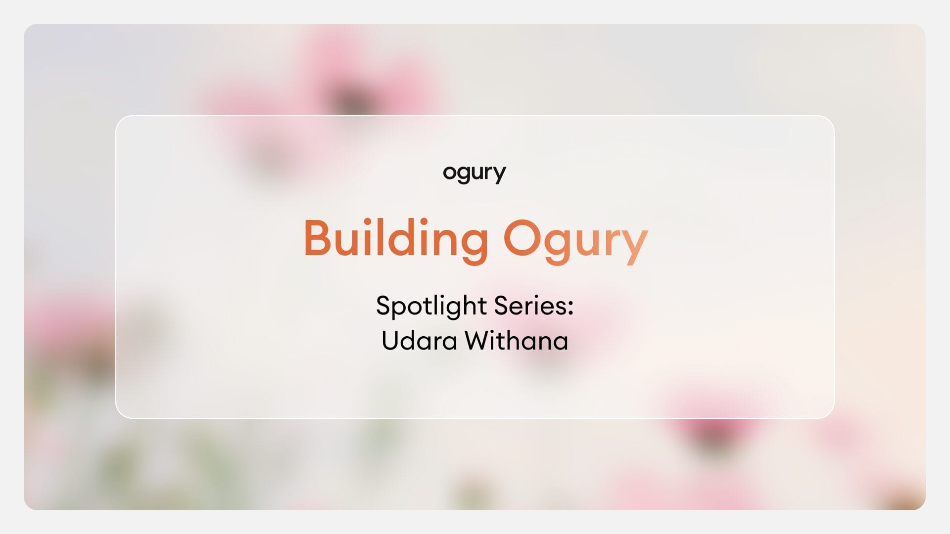 Ogury’s Spotlight Series | Udara Withana