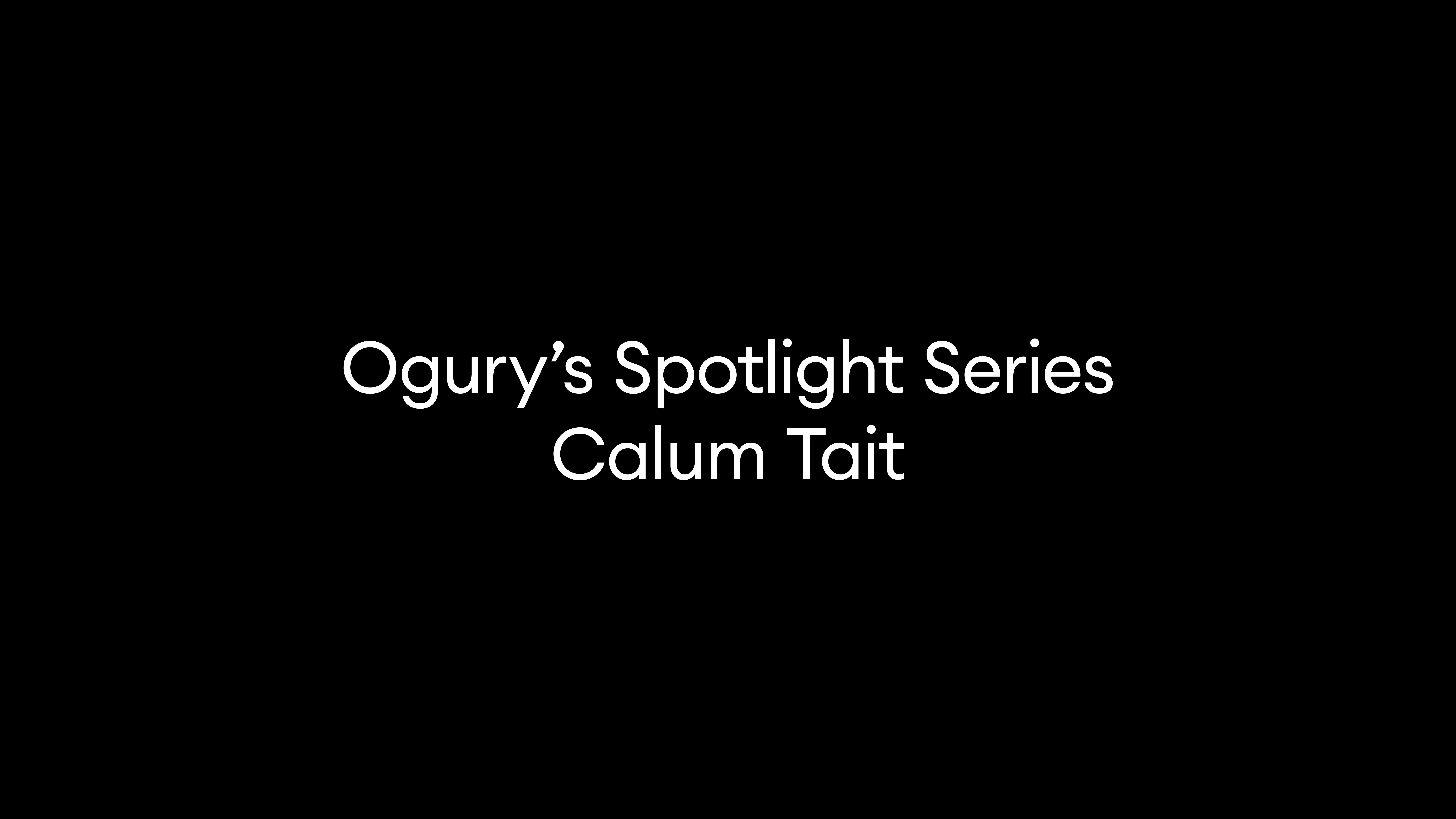 Ogury’s Spotlight Series | Calum Tait